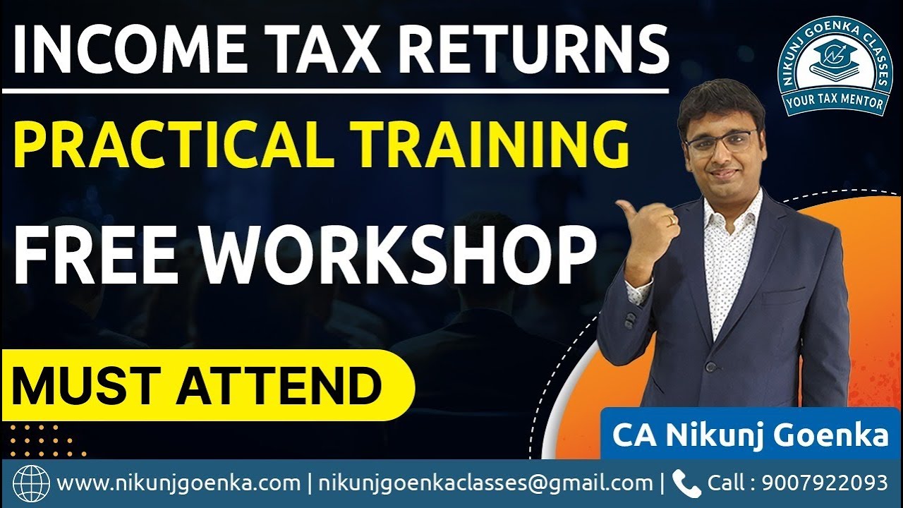 Income Tax Practical Training | Free Workshop | Filing of Returns | CA Nikunj Goenka