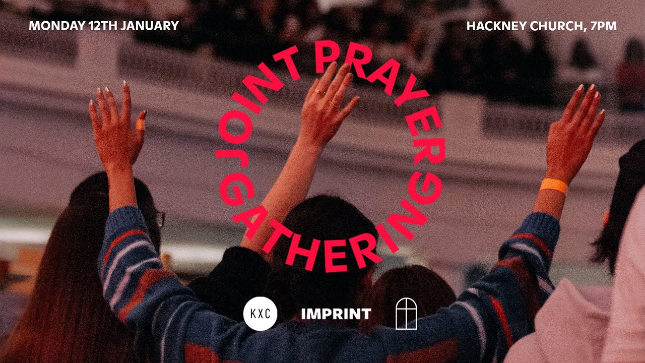 JOINT PRAYER GATHERING | MONDAY 12TH JANUARY | IMPRINT, KXC & SAINT