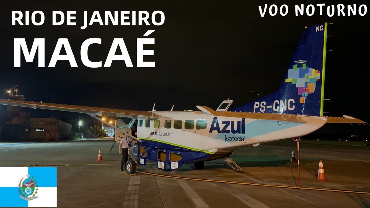 SANTOS DUMONT X MACAE - VOO NOTURNO NO CESSNA CARAVAN DA AZUL CONECTA