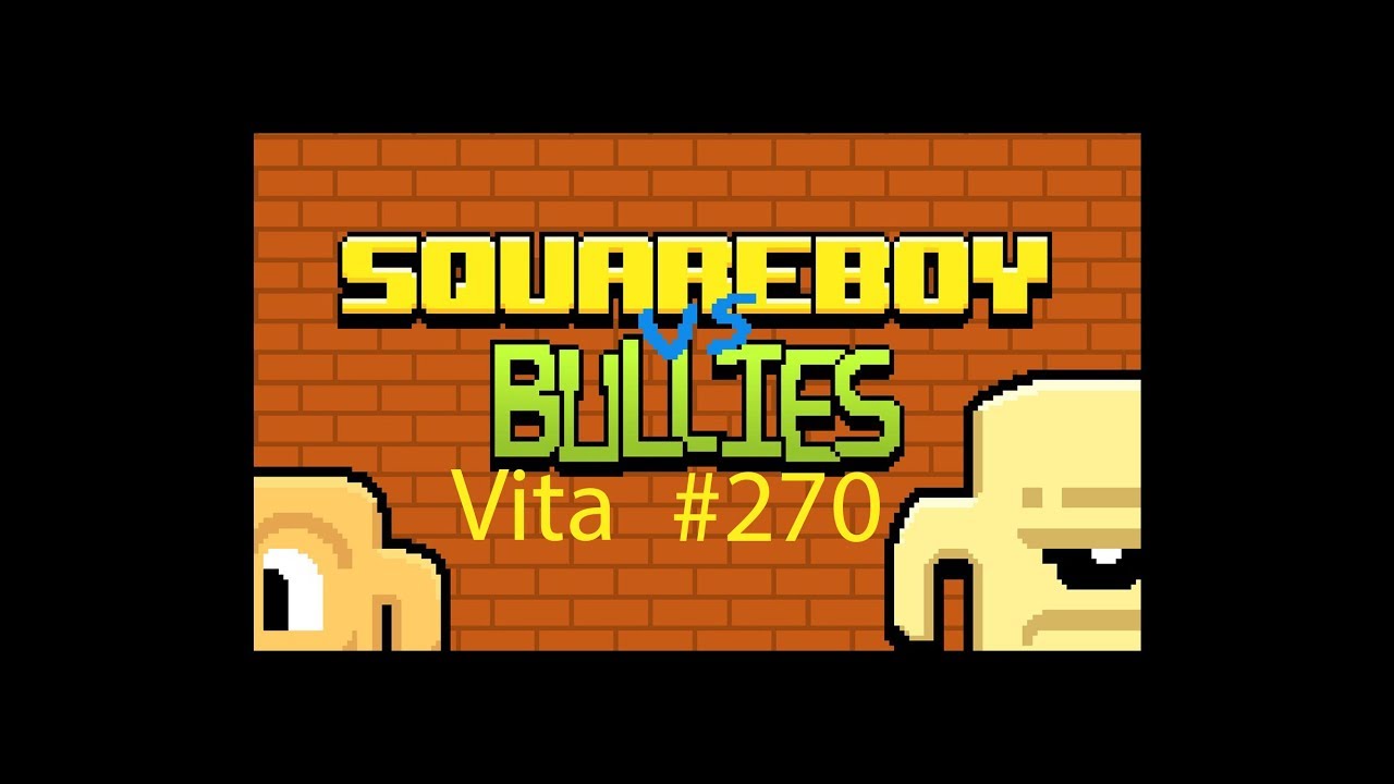 Road To The Squareboy Vs Bullies (NA Vita) Platinum Trophy (plat #270)