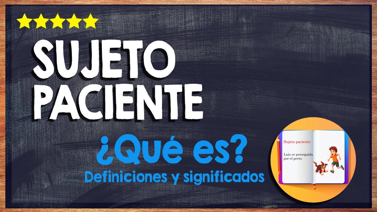 🙏 &iquest;Qu&eacute; es el Sujeto Paciente? - Conoce Algunos Ejemplos de Sujeto Paciente 🙏