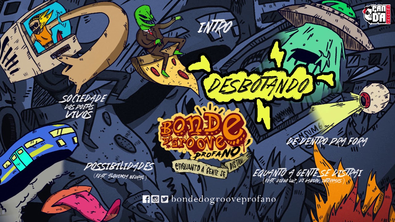 Desbotando - Bonde do Groove Profano (Enquanto A Gente Se Distrai - 2017)