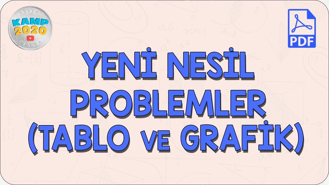 Yeni Nesil Problemler ( Tablo ve Grafik) | Kamp2020