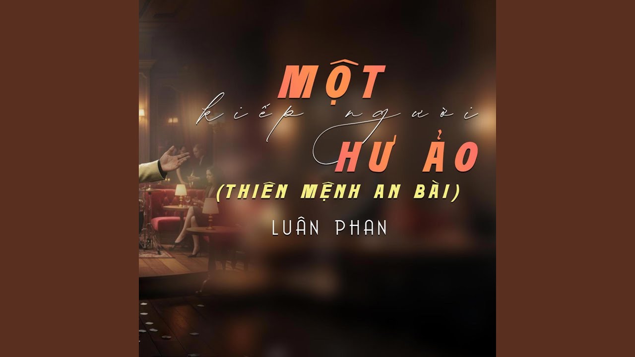 MỘT KIẾP NGƯỜI HƯ ẢO