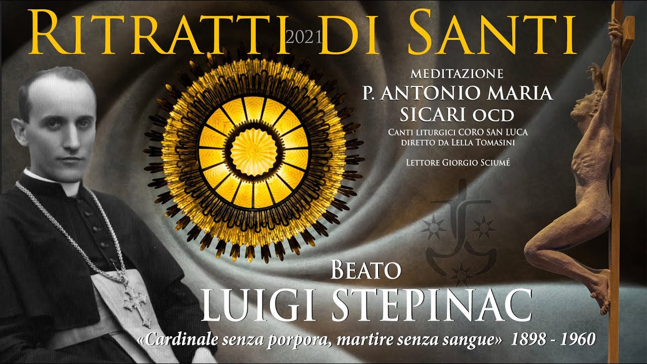 Beato Luigi Stepinac - «Cardinale senza porpora, martire senza sangue» (1898-1960)