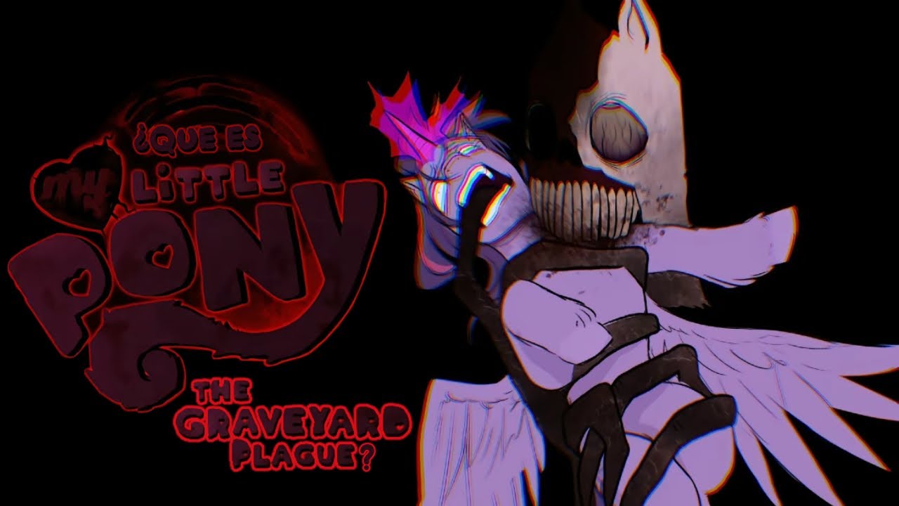 ¿ Que es My Little Pony: The Graveyard Plague ? | Historia Completa