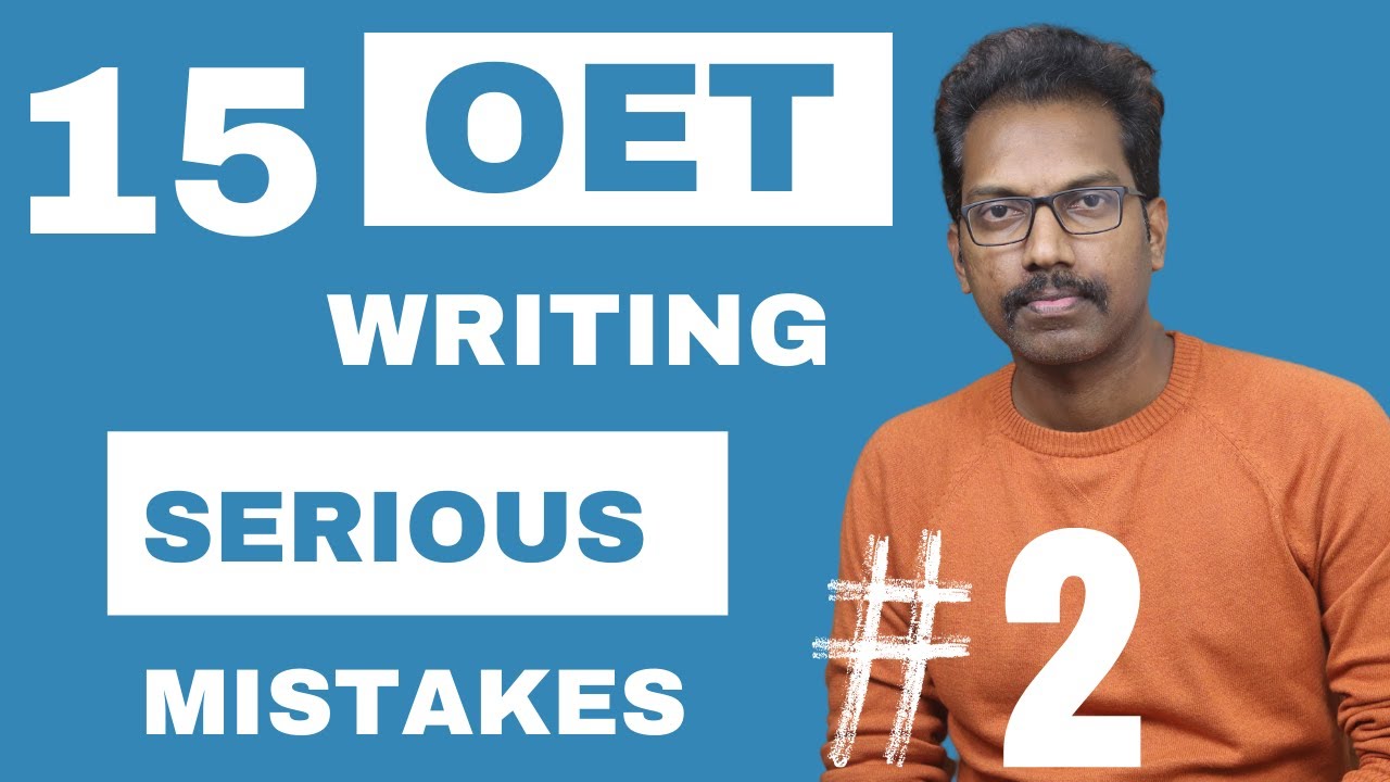 OET Writing Tips For Nurses  - 15 Serious OET Writing Mistakes