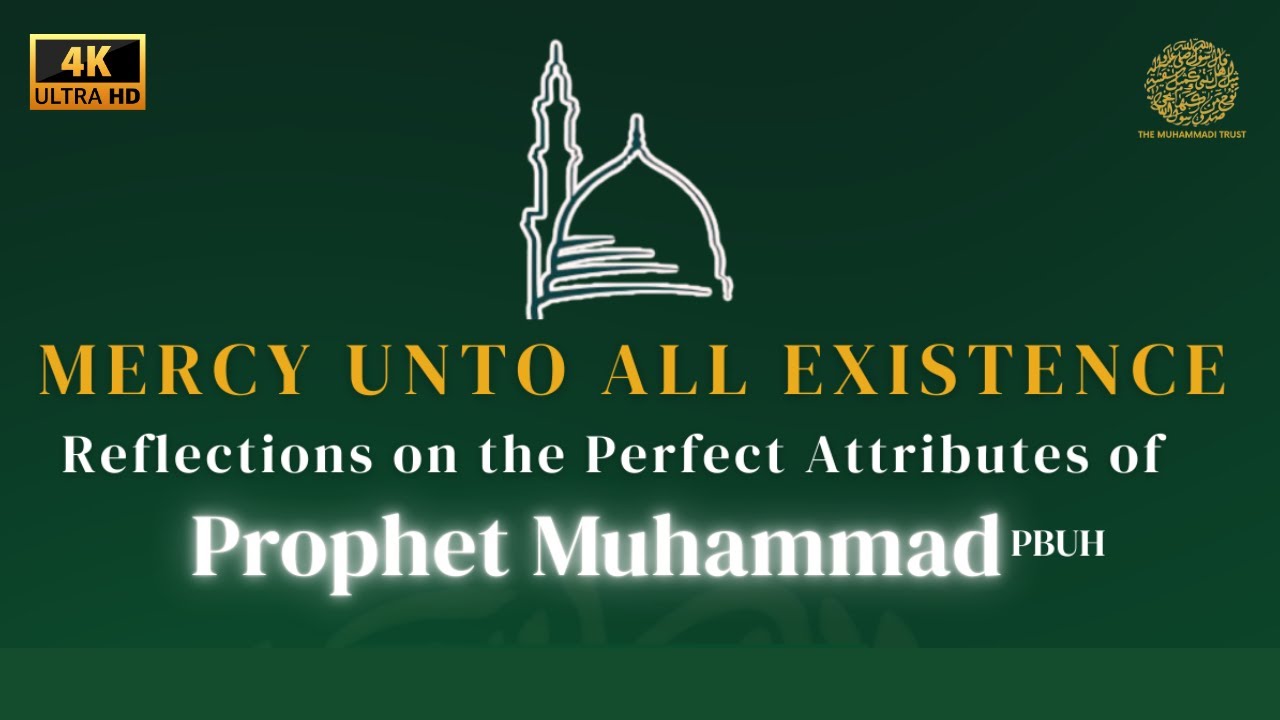 Mercy unto the Worlds Prophet Muhammad (PBUH) by Shaykh Saeid Sobhani | The Muhammadi Trust London
