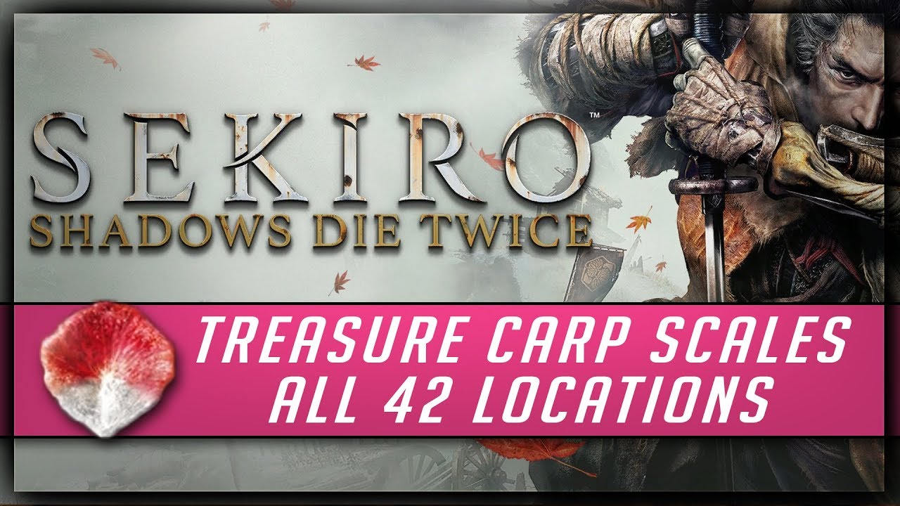 Sekiro Shadows Die Twice - All 42 Treasure Carp Scales Locations - Currency for Pot Noble