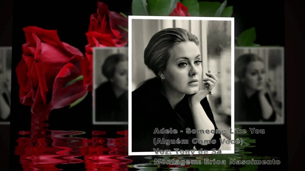 Adele - Someone Like You (Tradução Voz Tony de Sá)