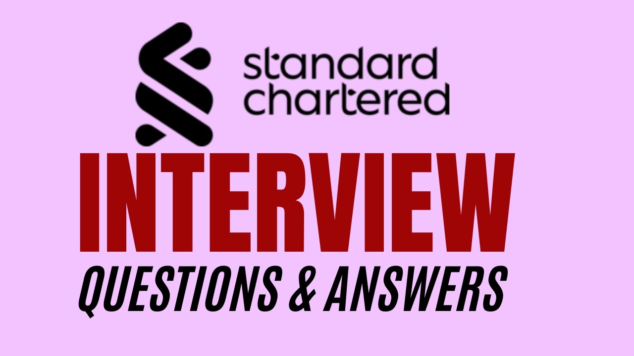 Standard Chartered Interview Questions and Answers | How to Pass the Interview