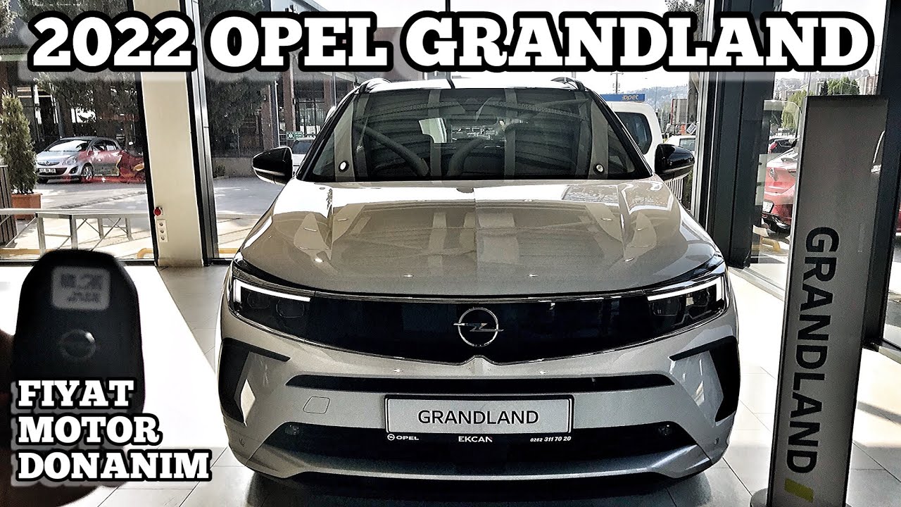 TR'de İlk 2022 OPEL GRANDLAND Tüm Detaylar | 1.5 D - 1.2i Turbo Motor Seçenekleri