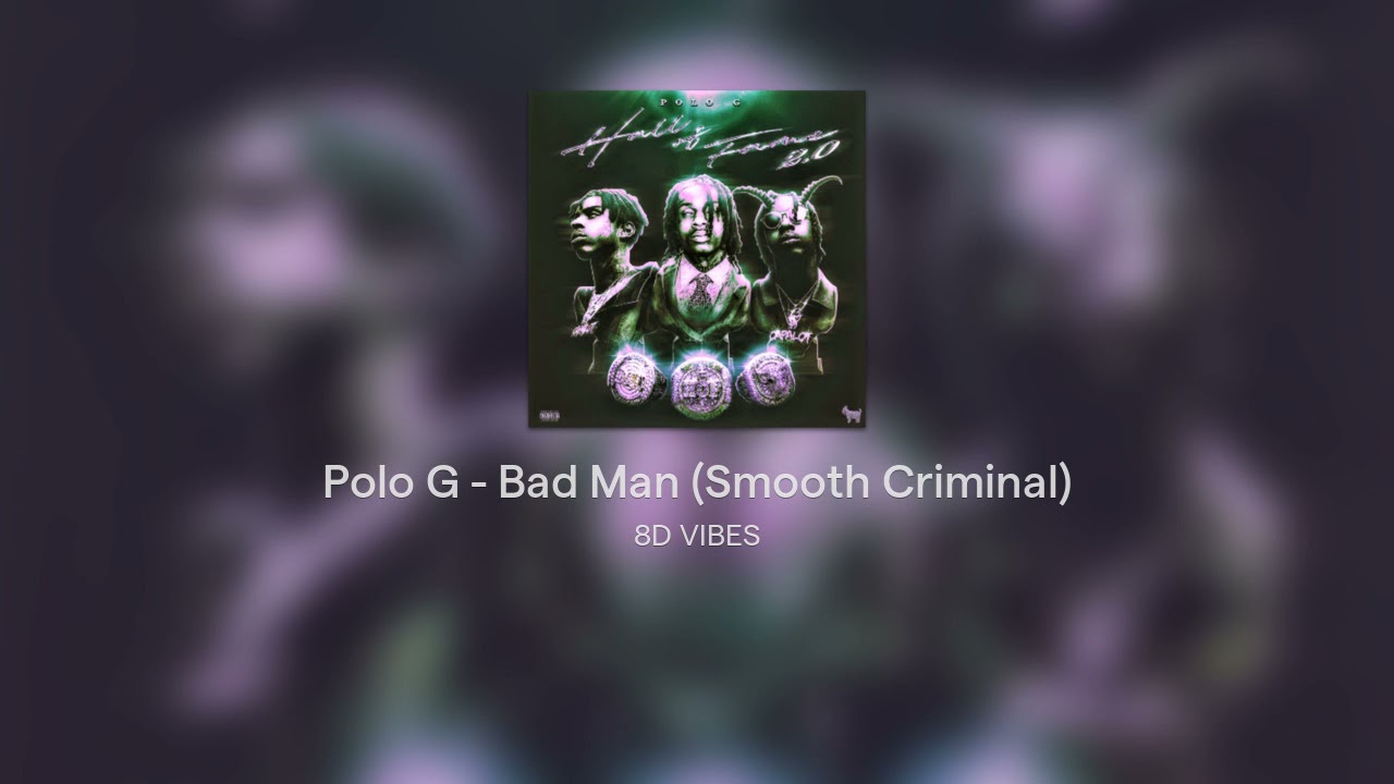 Polo G - Bad Man (Smooth Criminal) #8D
