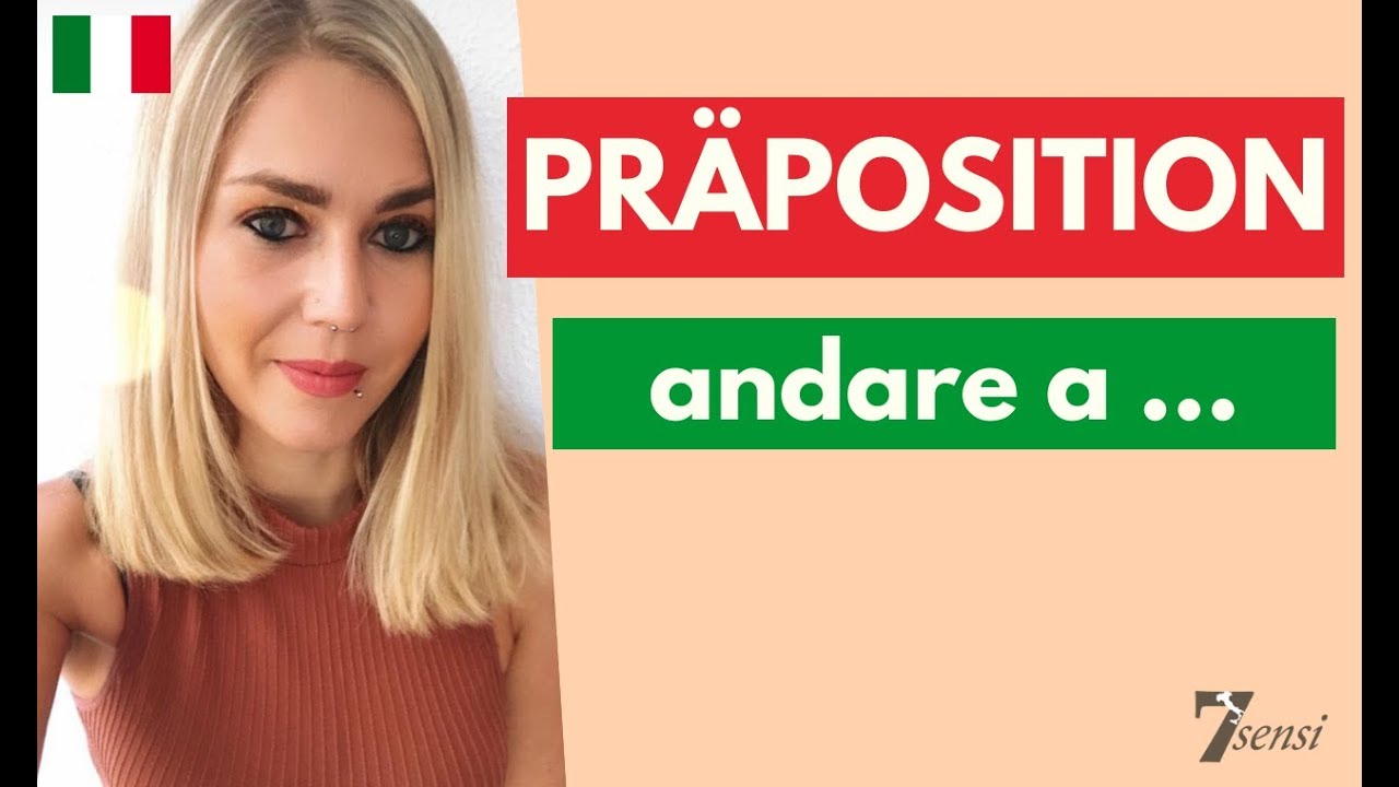 Italienisch Grammatik | Präpositionen | andare a ...