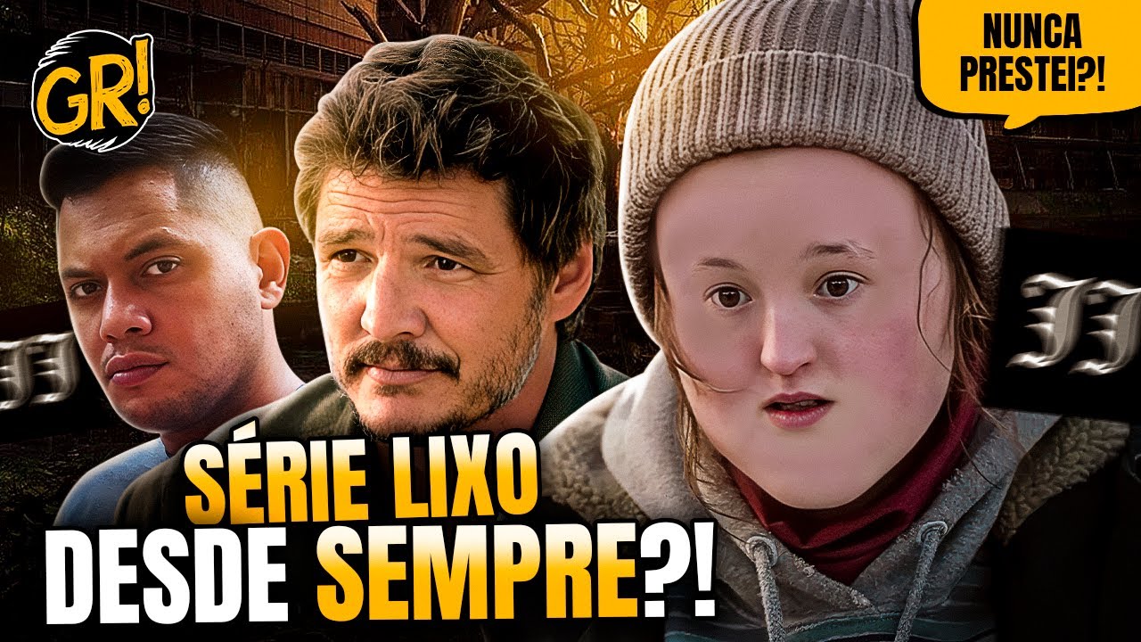 THE LAST OF US: É VERDADE QUE A SÉRIE SEMPRE FOI HORRÍVEL?!