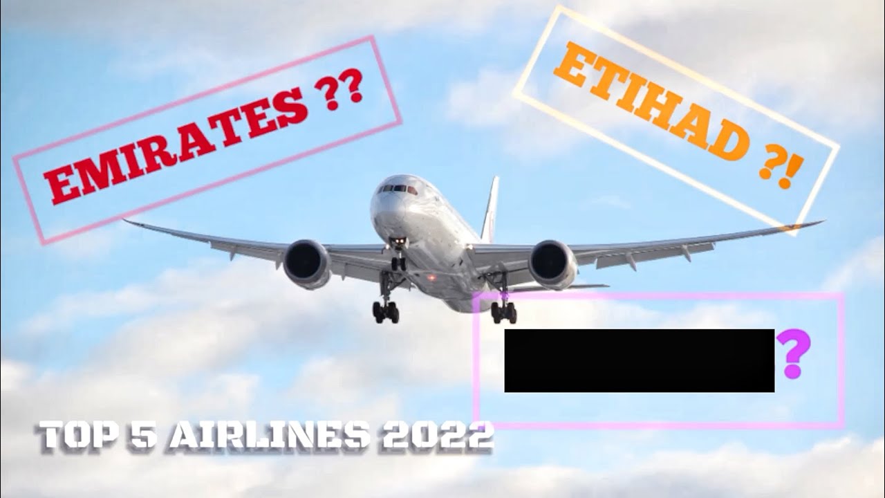 Top 5 BEST Airlines 2022 !