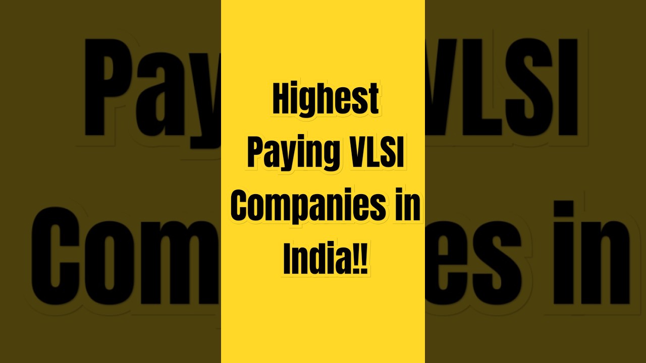 💰 Highest Paying VLSI Companies in India &ndash; Salary Breakdown 💼