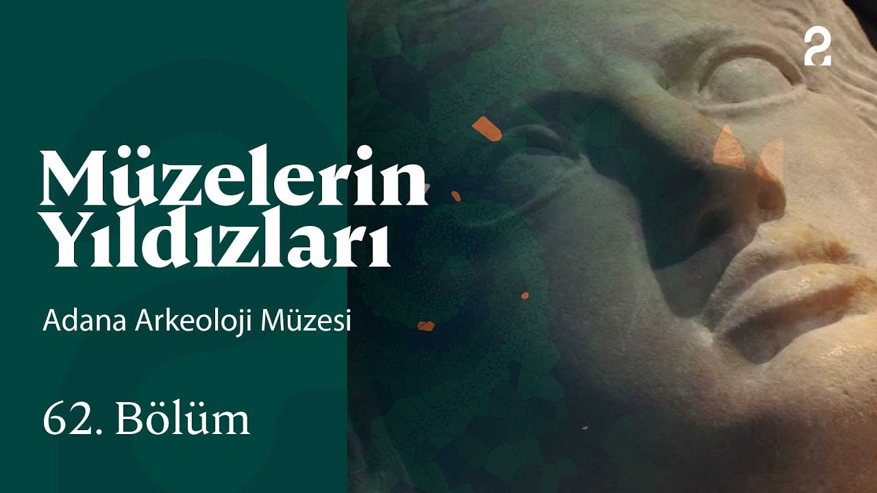 Adana Arkeoloji Müzesi | Müzelerin Yıldızları | 62. Bölüm @trt2