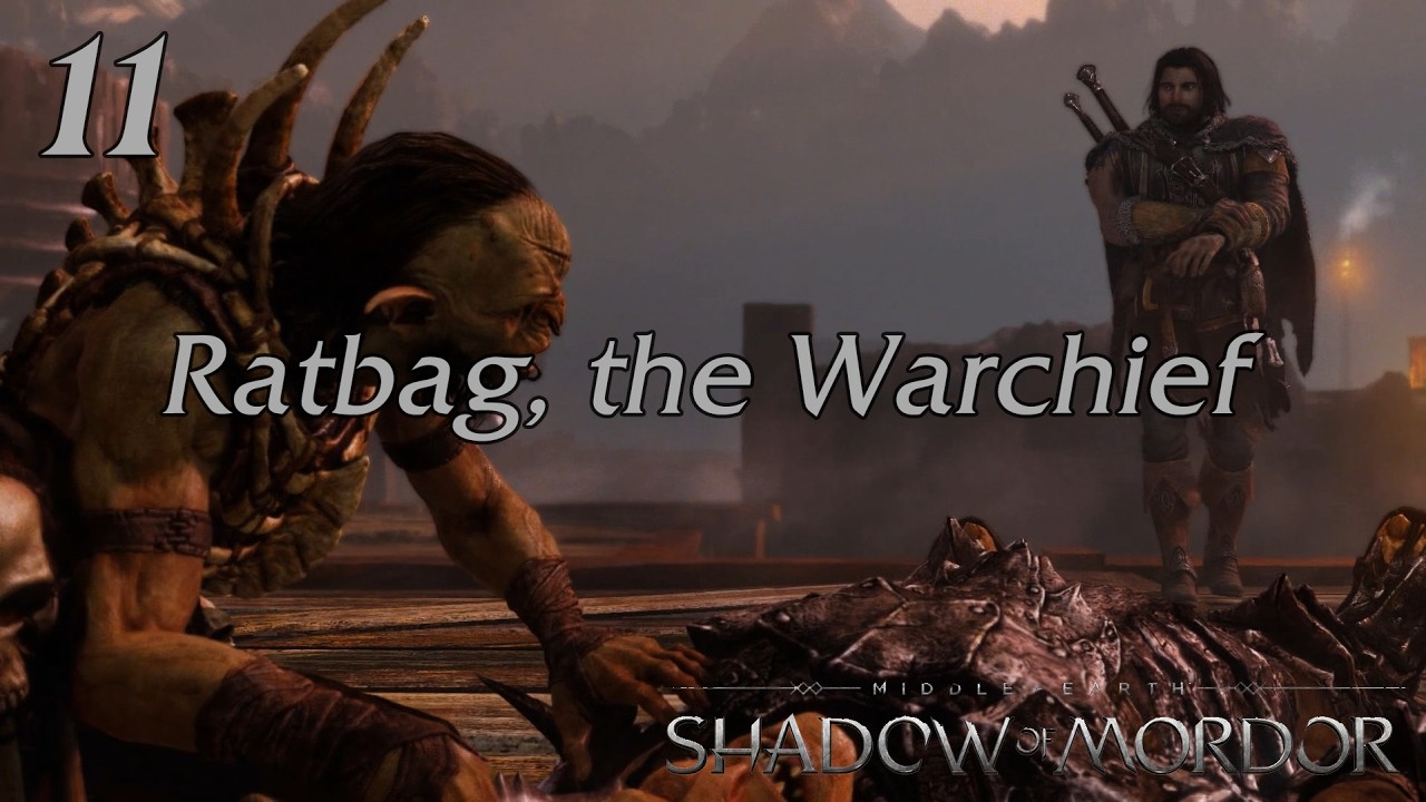 Middle Earth: Shadow of Mordor | 11 | Ratbag, the Warchief