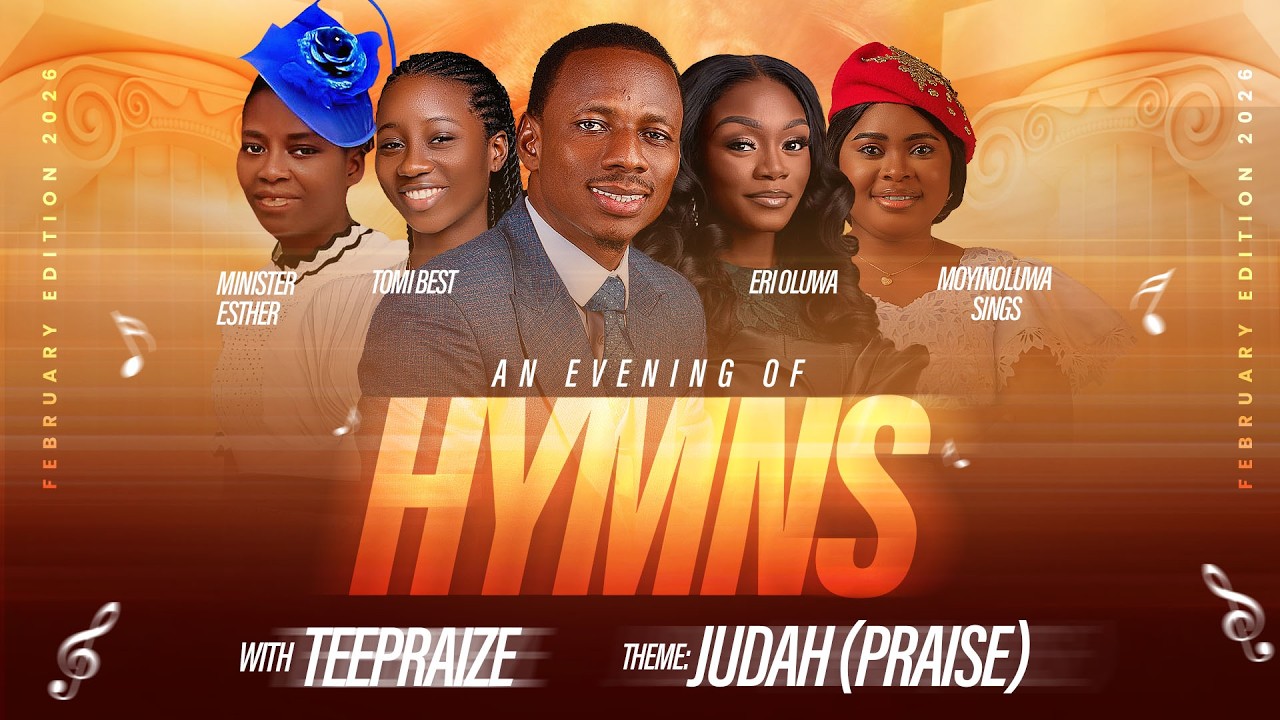 AN EVENING OF HYMNS WITH TEEPRAIZE || JUDAH EDITION (FEBRUARY)