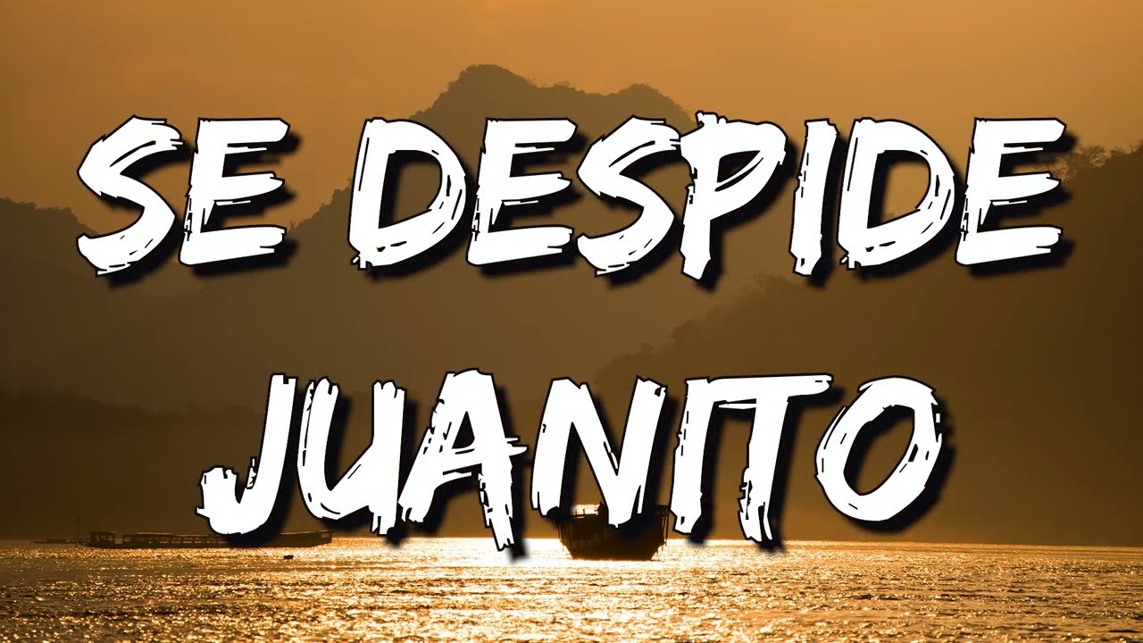 Grupo Firme - La Ventaja – Se Despide Juanito (Letra\Lyrics)