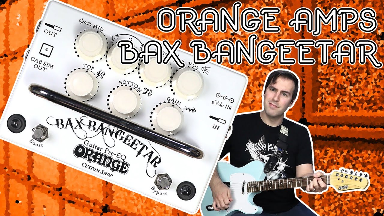 BIG PEDAL = BIG TONE | Orange Amps Bax Bangeetar Preamp Demo & Review | Stompbox Saturday