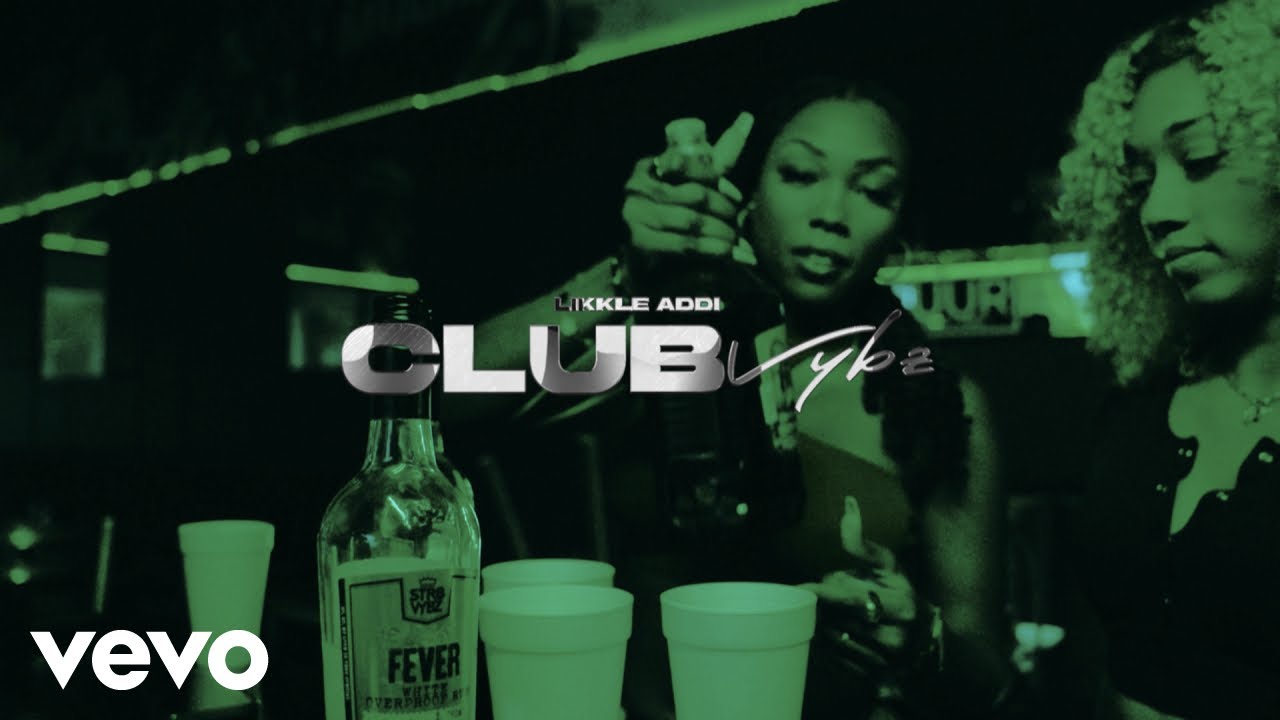 Likkle Addi - CLUB Vybz (Official Music Video)