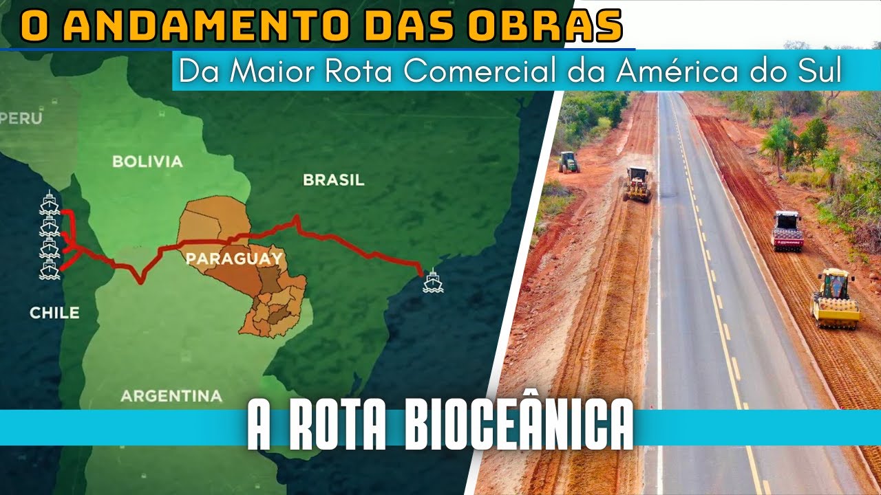 DESCUBRA TUDO sobre as Obras da ROTA BIOCEÂNICA - Conexão entre Brasil, Paraguai, Argentina e Chile