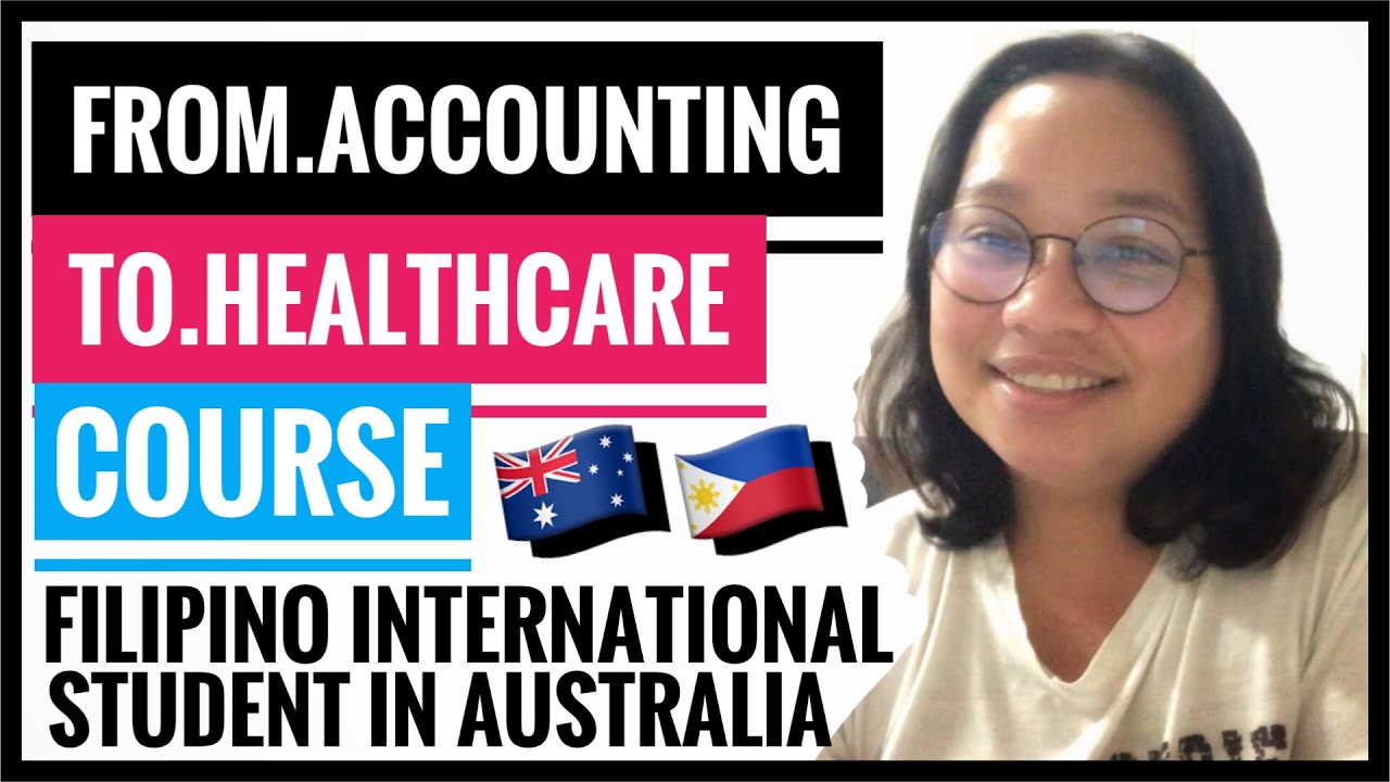 Shifting from Accounting to HealthCare Course I Filipino International Student In Australia