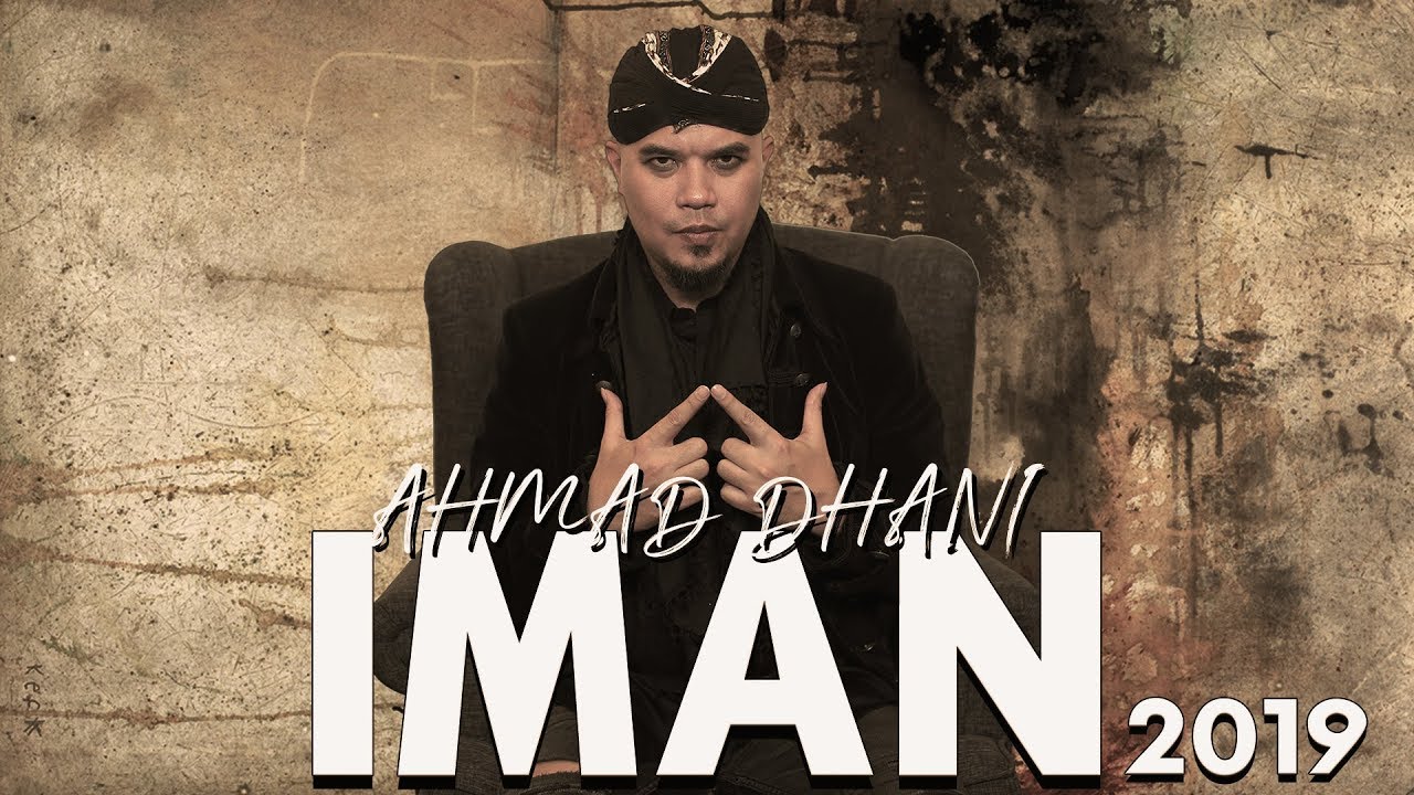 AHMAD DHANI - IMAN 2019