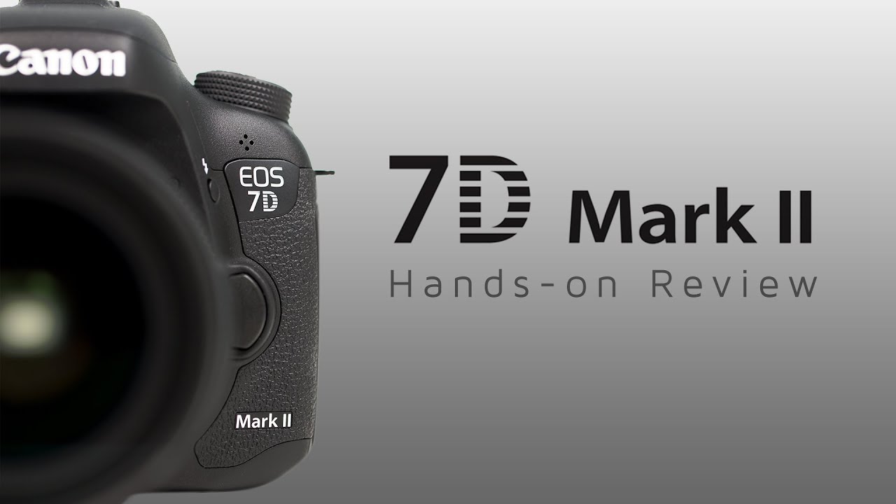 7D Mark II Hands-on Review