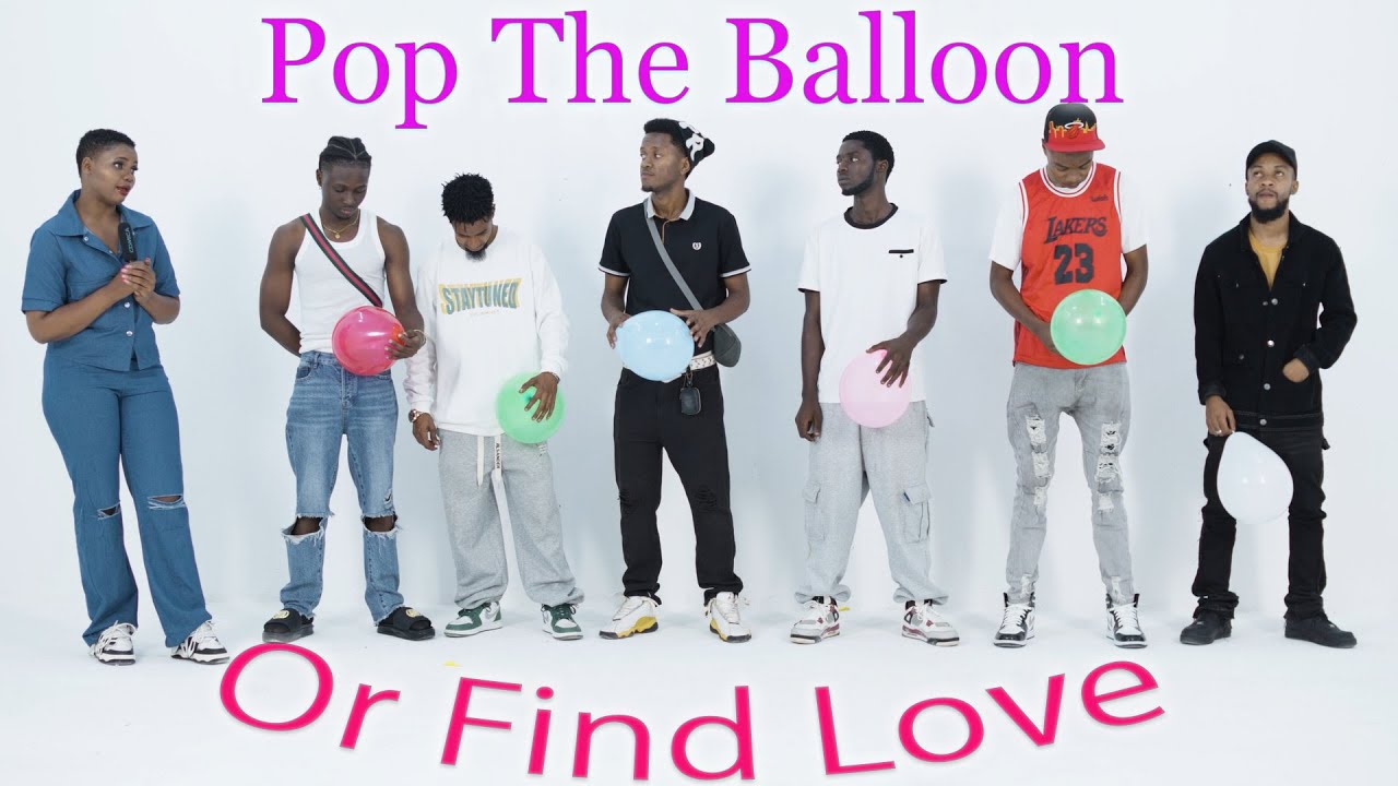 Ep 2: Pop The Balloon or Find Love Tanzanian Edition | BigBongoTV