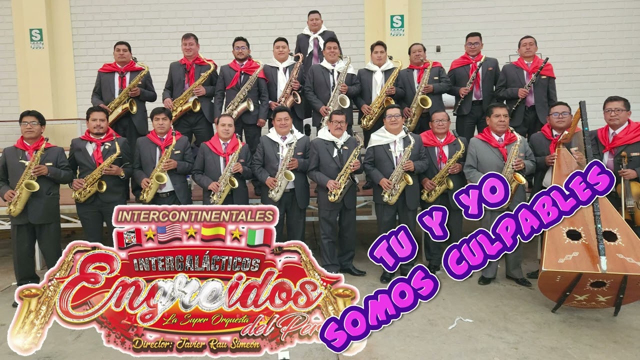 TU Y YO SOMOS CULPABLES - INTERGALÁCTICOS ENGREÍDOS DEL PERÚ