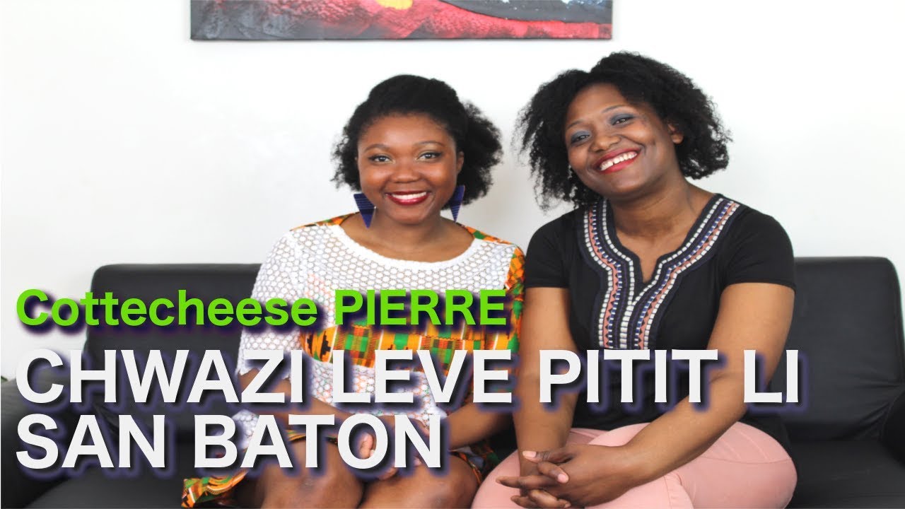 COTTECHEESE PIERRE CHWAZI LEVE PITIT LI SAN BATON