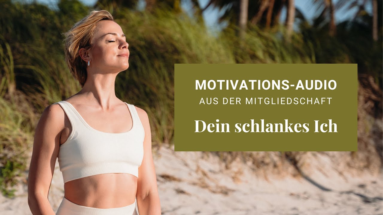 Motivations-Audio: Dein schlankes Ich