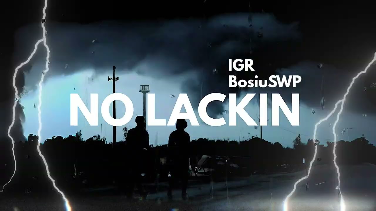 IGR x BosiuSWP - NO LACKIN (prod. Spancy)