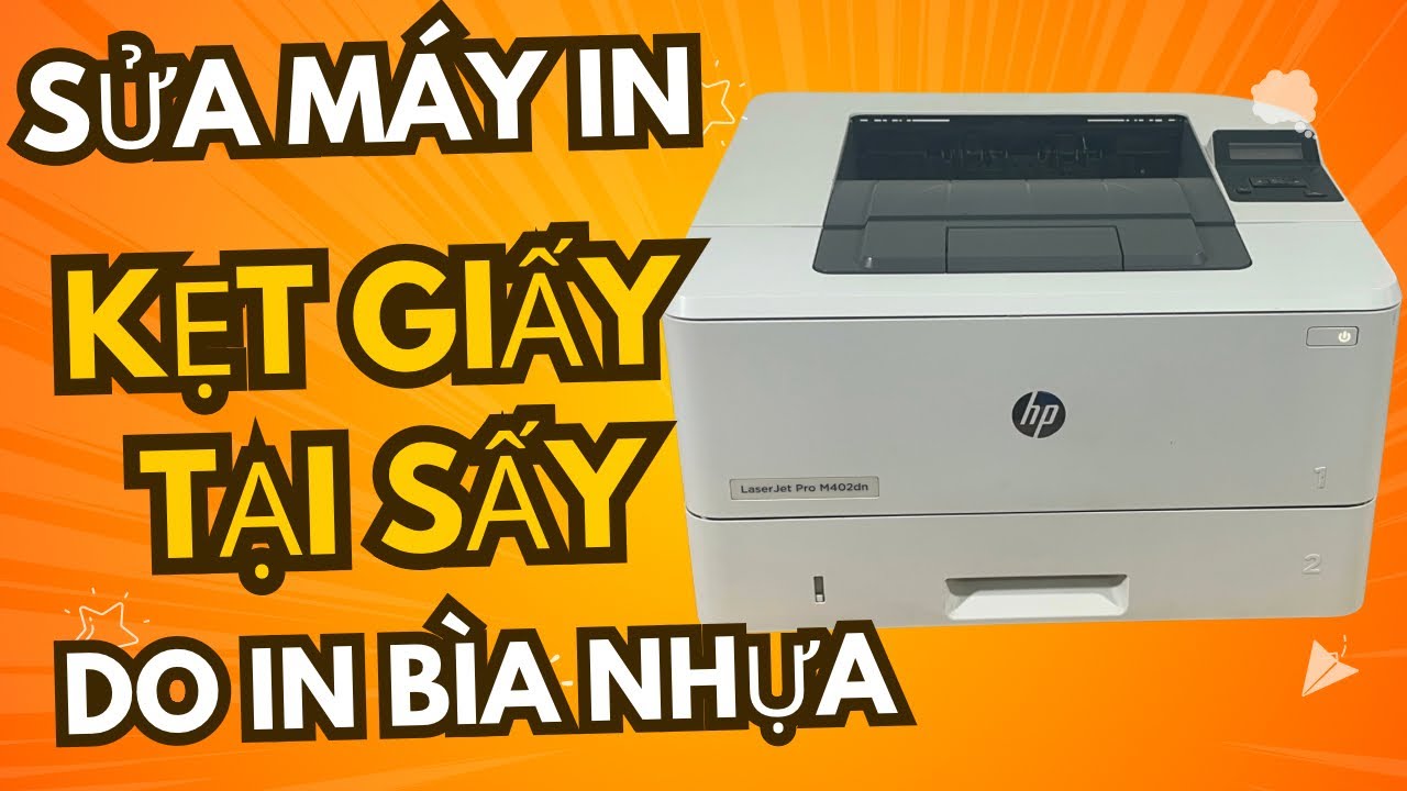 Hướng Dẫn Sửa Lỗi Kẹt Giấy Trên Máy In HP LaserJet Pro M402dn