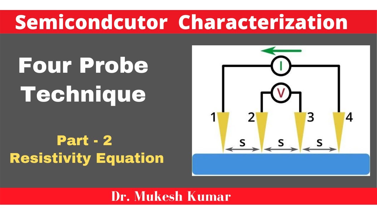 Four Probe Method | Derivation of Resistivity Equation | Semiconductor Charcterization