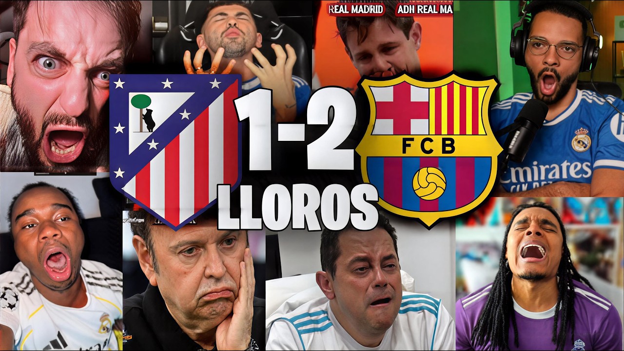 REACCIONES Y LLOROS MADRIDISTAS AL ATLETICO MADRID 1-2 BARCELONA