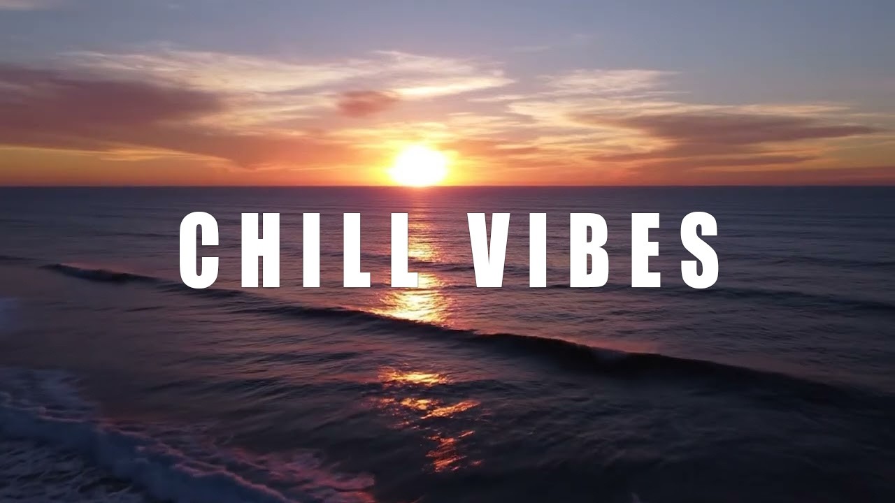 Chill Vibes Energy 2026 🌅 Chillout House Music Vibes