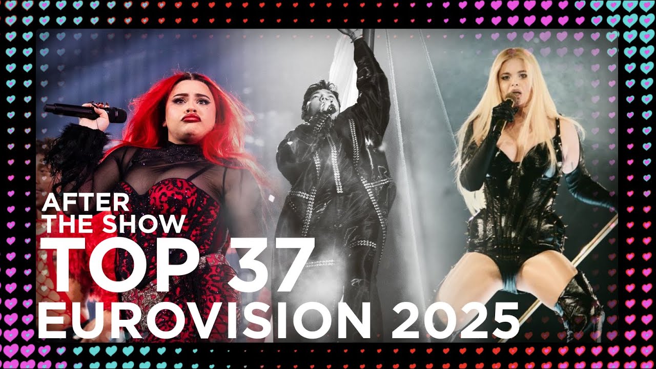 Eurovision 2025 - MY TOP 37 (After The Show)
