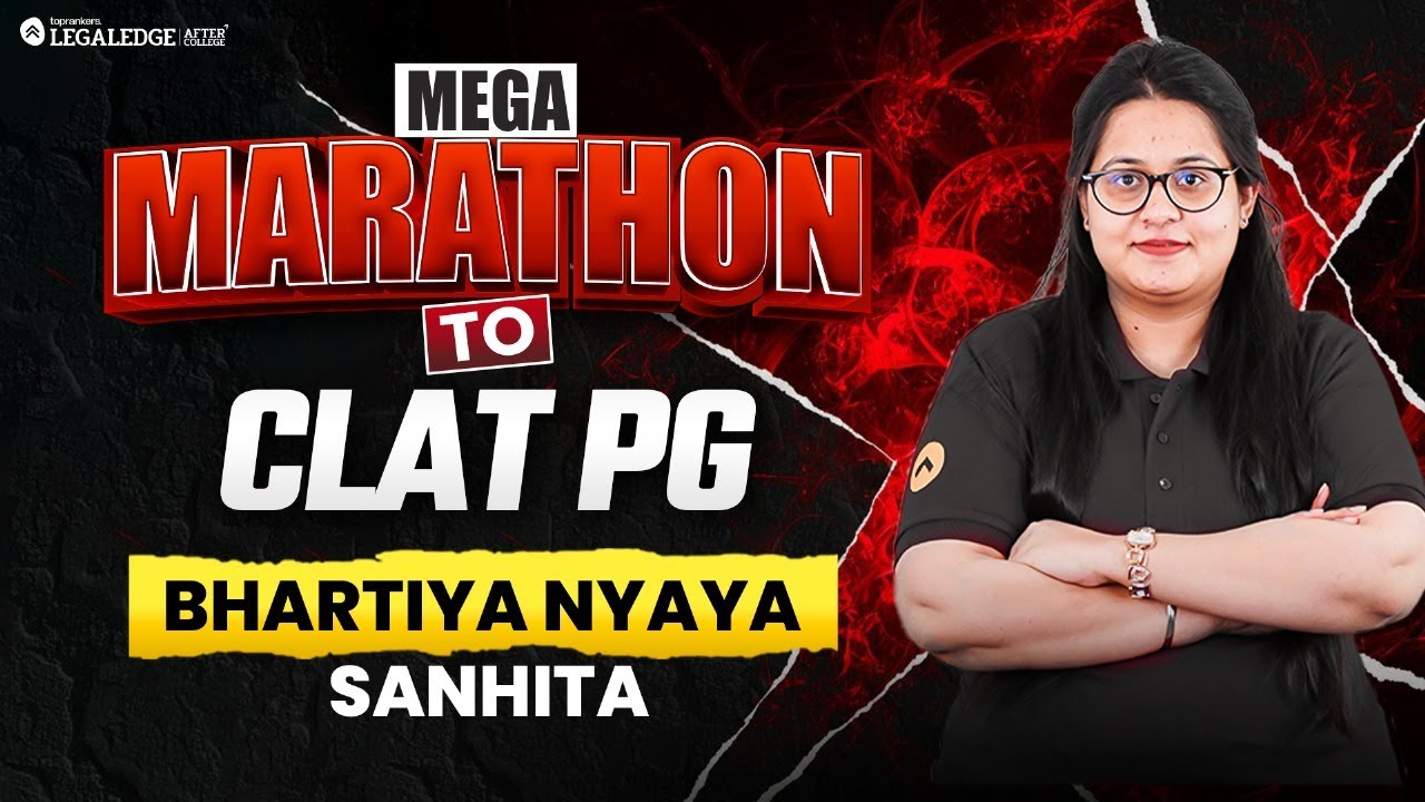 CLAT PG 2026 Live Marathon | Complete Bharatiya Nyaya Sanhita (BNS) in One Go!