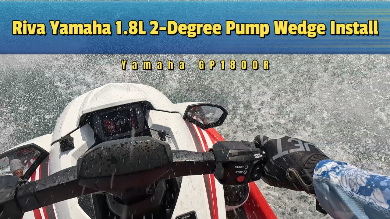 Riva Yamaha 1.8L 2 Degree Pump Wedge Install - Yamaha GP1800R - Ocean ride