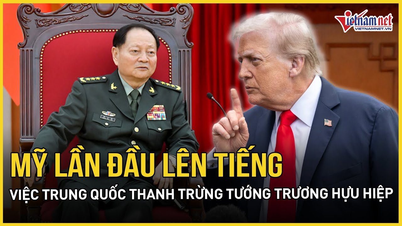Mỹ lên tiếng việc Trung Quốc thanh trừng tướng Trương Hựu Hiệp, lộ quan hệ của ông Trương với Mỹ