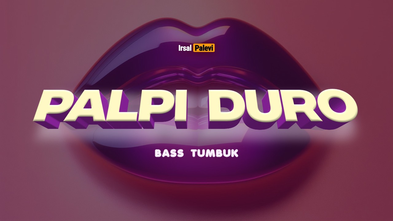 PALPI DURO (Bass Tumbuk)🍑🫦 Irsal Palevi