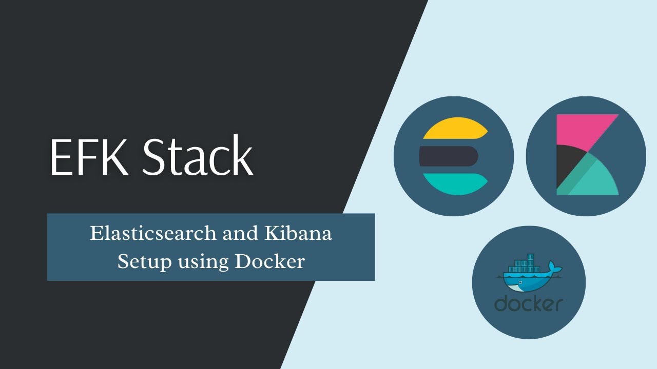 EFK Stack | Elasticsearch and Kibana Docker Setup (Pt. 3)
