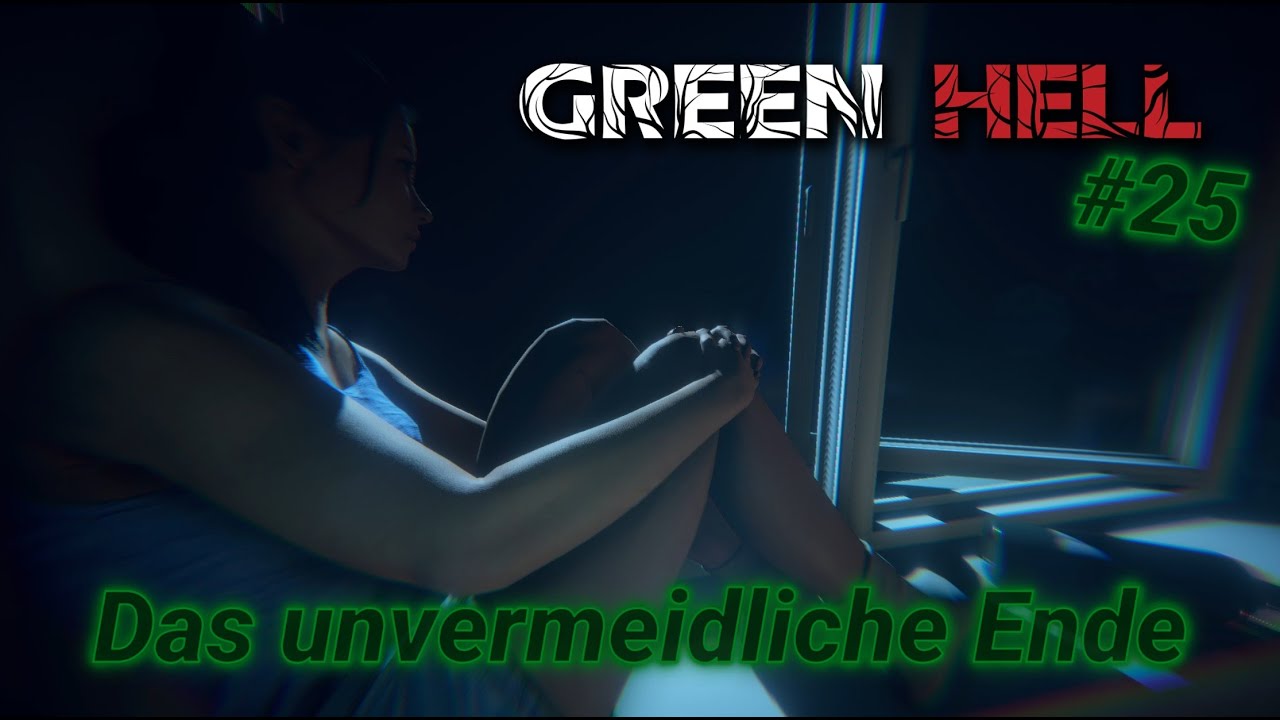 Green Hell | Das unvermeidliche Ende | E25