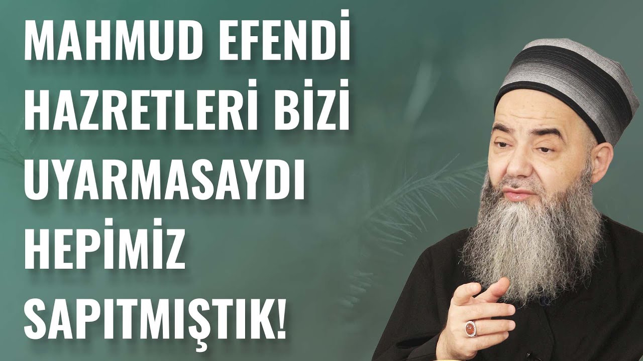 Humeyn&icirc; Başa Geldiğinde Mahmud Efendi Hazretleri Bizi Uyarmasaydı Hepimiz Sapıtmıştık!