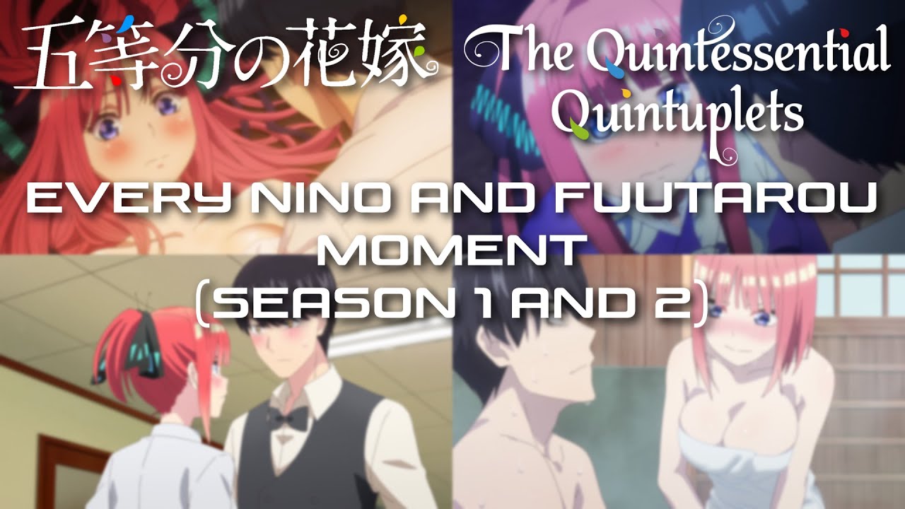The Quintessential Quintuplets - Every Nino and Fuutarou Moment (Season 1 and 2)