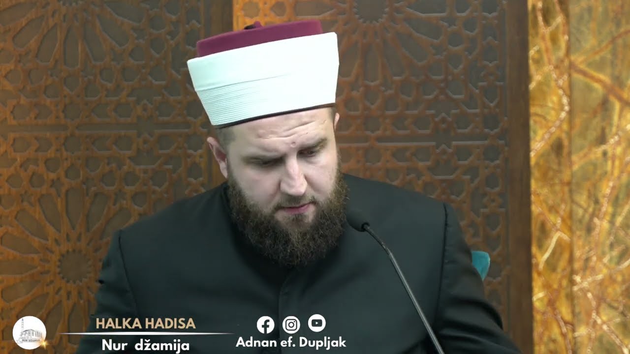 HALKA HADISA #16 &ldquo;I Džibril i meleki ga zavole&rdquo; - hfz. Adnan ef. Dupljak